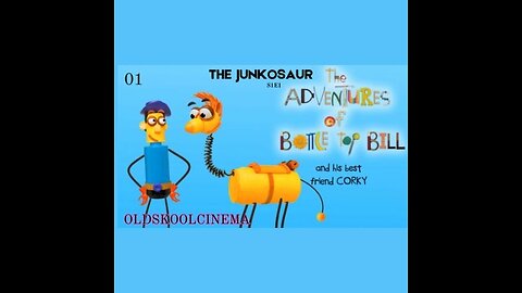 S1E1 - The Junkosaur- The adventures of bottle-top bill and his best friend corky