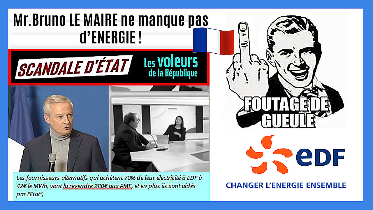 Le coût de l'ENERGIE version Bruno Le Maire !!!! Un nouveau scandale d'Etat... (Hd 720)