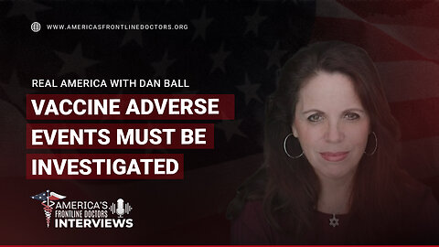 Dr. Gold with Dan Ball on Real America 'Vaccine Adverse Events Must Be Investigated'