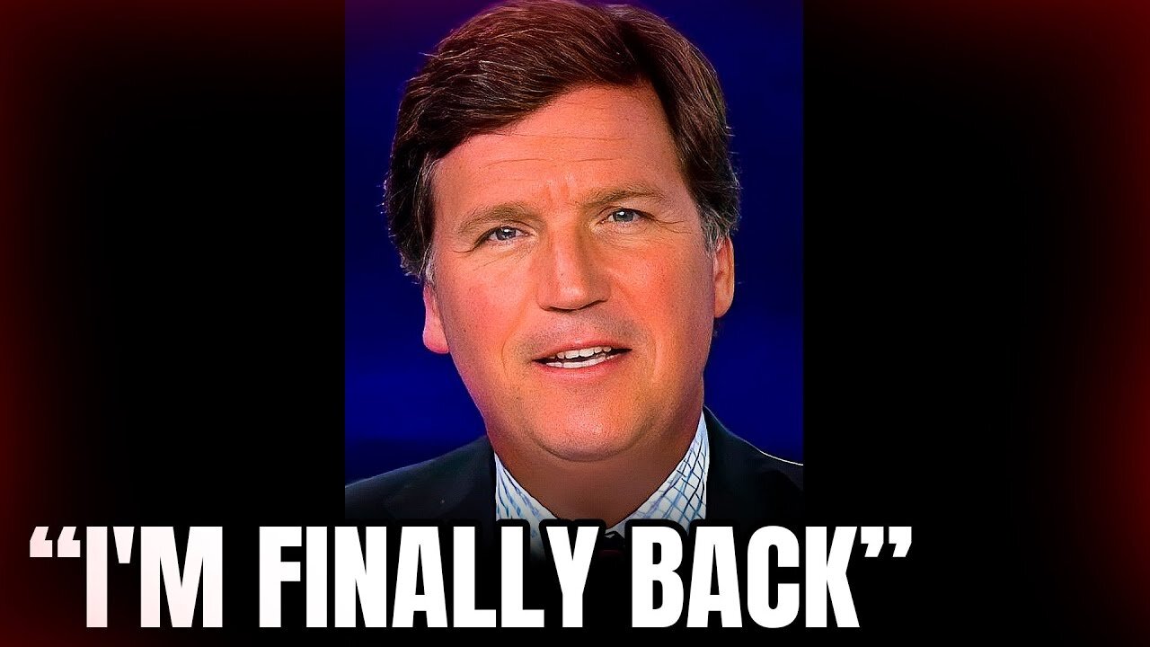 5 Minutes Ago: Tucker Carlson "I'm FINALLY BACK"