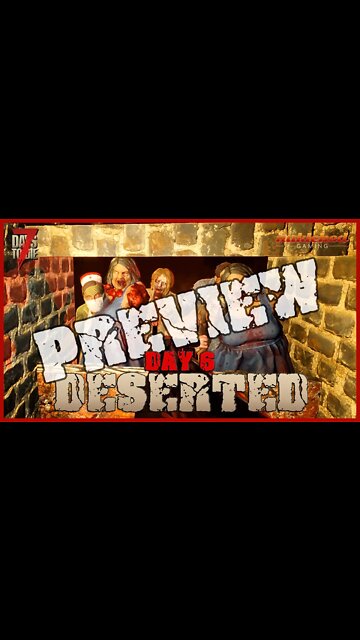 Deserted: Day 6 | 7 Days to Die Gaming Series #Shorts