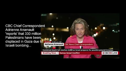 CBC correspondent Adrienne Arsenault claims 330 MILLION people displaced in Gaza by Israeli bombing