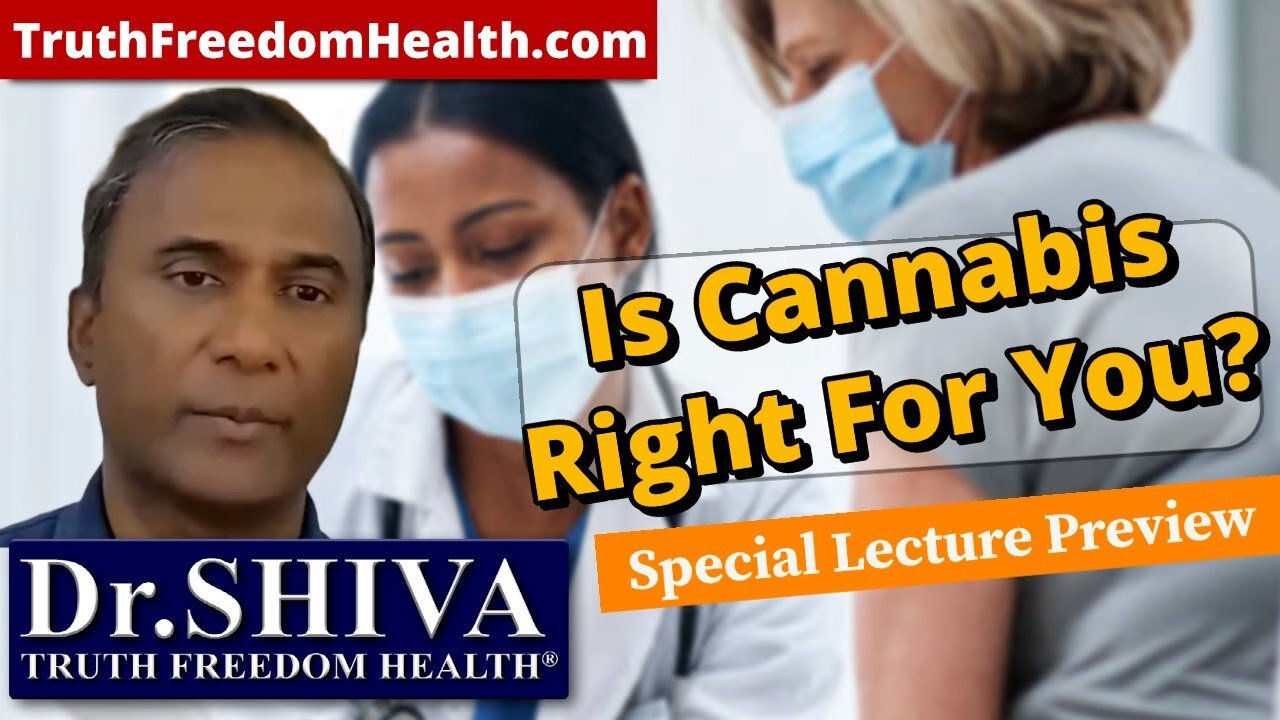 Dr.SHIVA: Is Cannabis Right For You? Your Body, Your System® - Special Lecture Preview