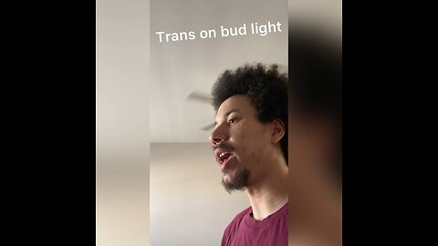 Trans on bud light