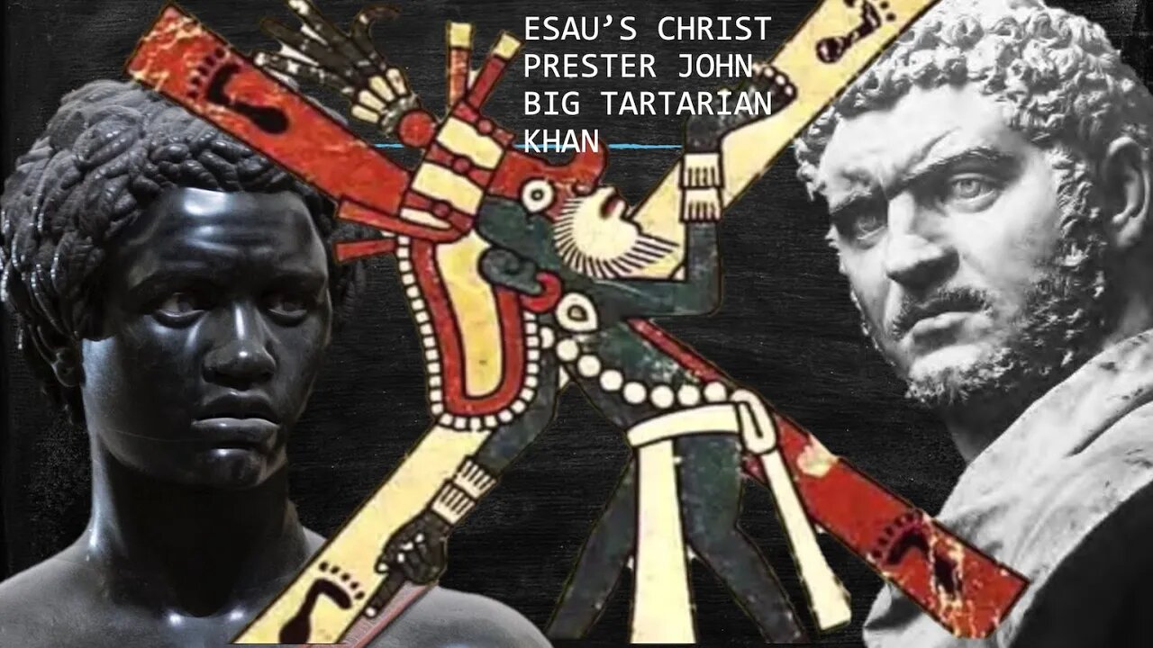 ESAU'S CHRIST - HOW DID ESAU FUNCTION AS PRESTOR JOHN & PLAY CATHOLIC & MOORISH ARAB?