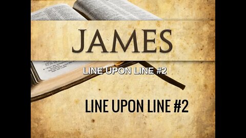The Book Of James Line Upon Line # 2 by Dr Michael H Yeager