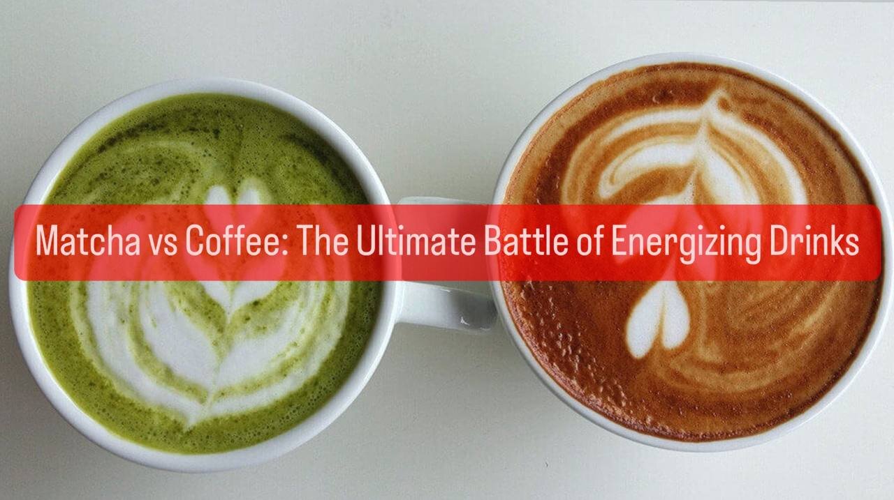 Matcha vs Coffee: The Ultimate Battle of Energizing Drinks