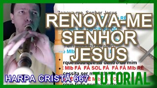 RENOVA-ME, SENHOR JESUS - Harpa Cristã 667 - Notas para flauta doce contralto