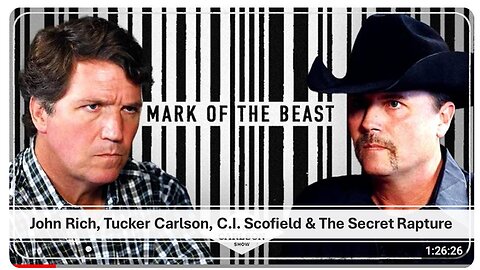 John Rich, Tucker Carlson, C.I. Scofield & The Secret Rapture