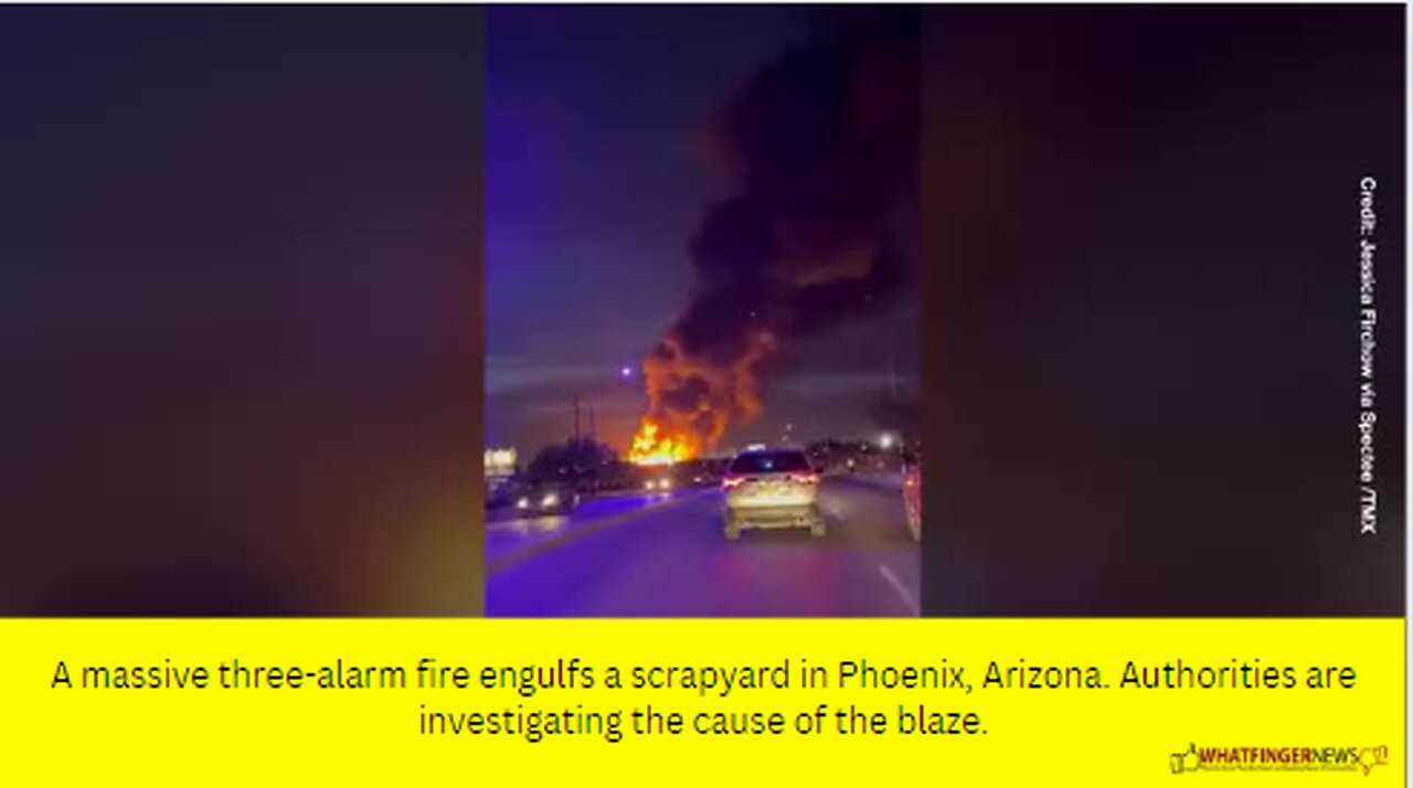 A massive three-alarm fire engulfs a scrapyard in Phoenix, Arizona.