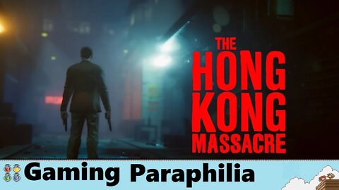 The Hong Kong Massacre is something to talk about! | Gaming Paraphilia