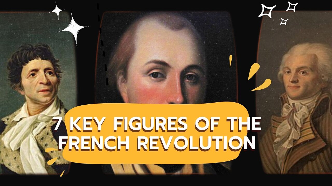 Get to know the "7 Key Figures of the French Revolution", let's go!!!