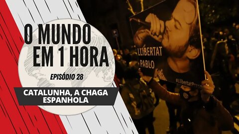 Catalunha, a chaga espanhola - O Mundo em 1 Hora #28 (Podcast)