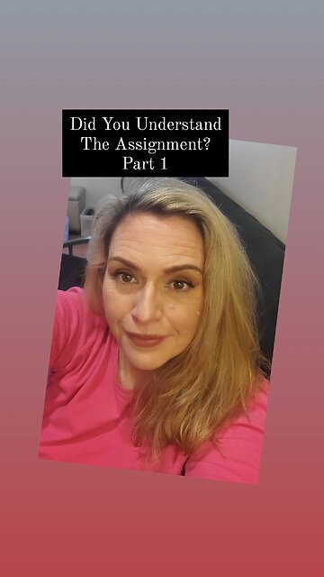 Did You Understand The Assignment? Part 1