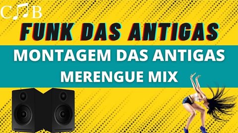 Montagem das Antigas - Merengue Mix