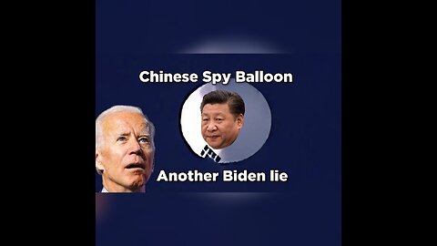 Biden Admin. lied about threat posed by Chinese Spy Balloon.