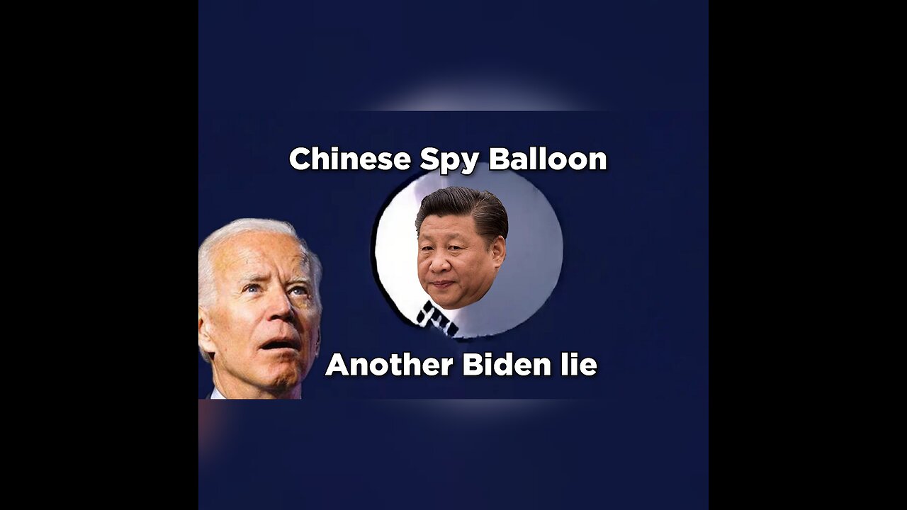 Biden Admin. lied about threat posed by Chinese Spy Balloon.