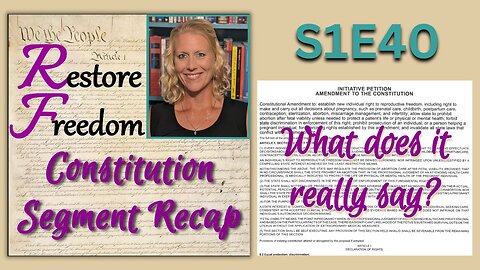 Reproductive Freedom' November Ballot Proposal - Constitution Segment Recap S1E40