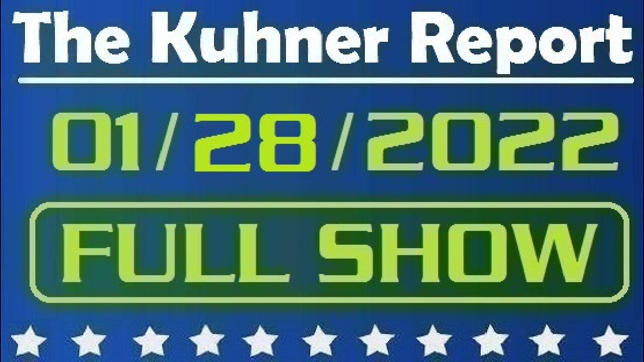 The Kuhner Report 01/28/2022 [FULL SHOW] Leaked video reveals Joe Biden's secret migrant invasion