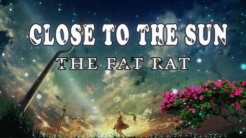 Close To The Sun - TheFatRat & Anjulie" |Lyr...