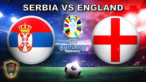 EURO 2024: Serbia vs England Watchalong