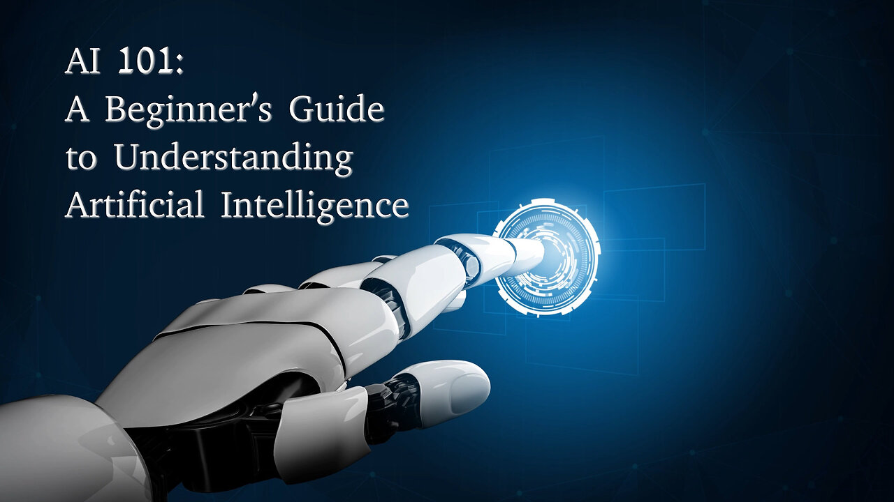 AI 101: A Beginner's Guide to Understanding Artificial Intelligence