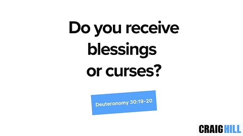 Do you receive blessings or curses?