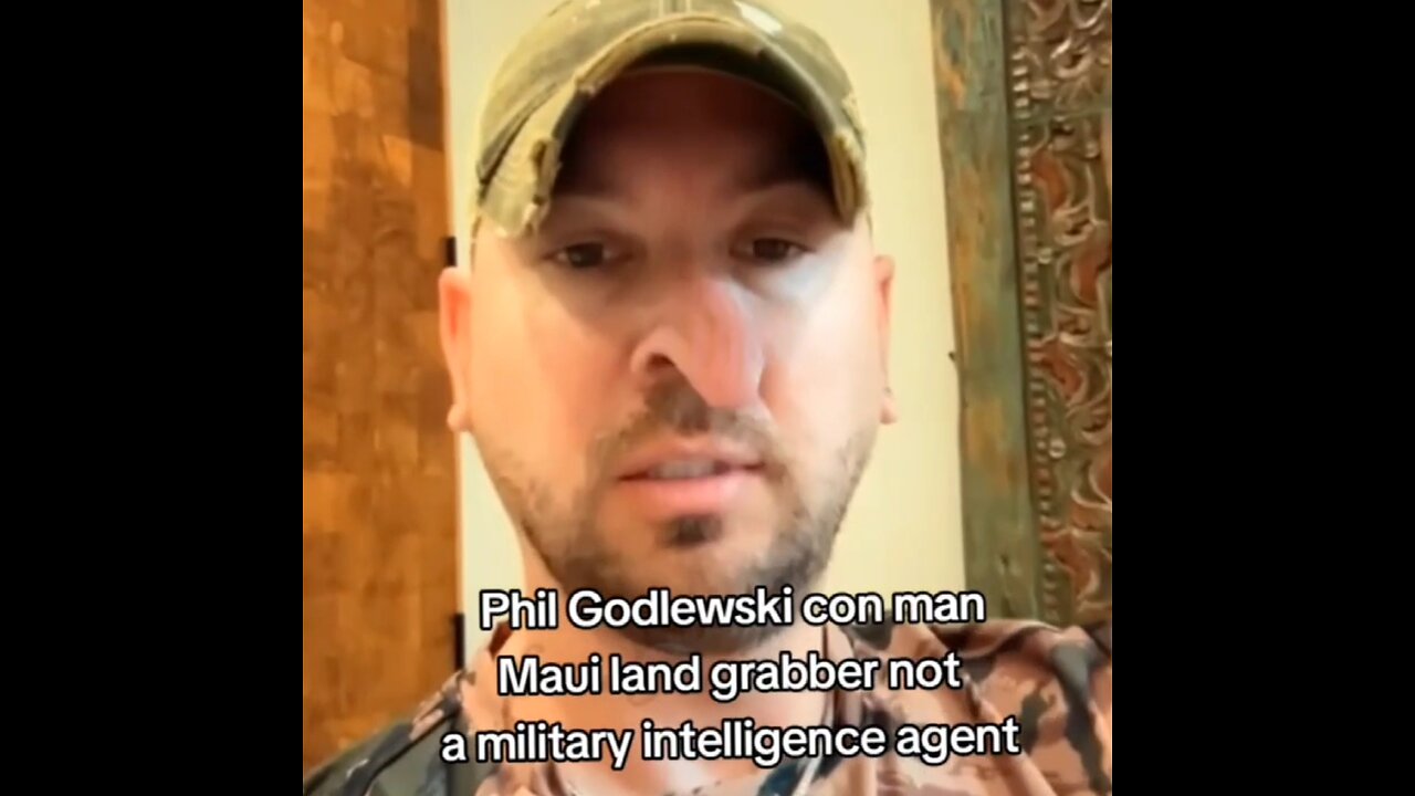 PHIL GODLEWSKI, SCAMMER, NOT A WHITE HAT MIL INTEL >> MAUI LAND GRABBER