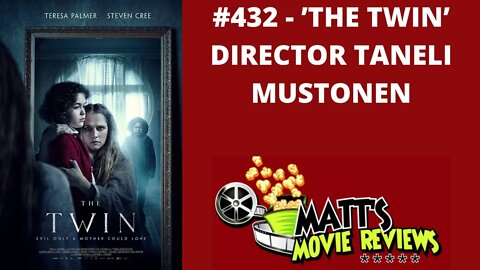 #432 - 'The Twin' Director Taneli Mustonen | Matt's Movie Reviews Podcast