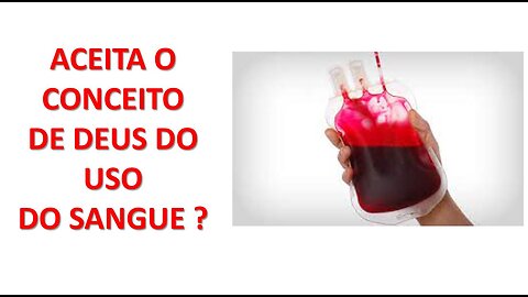 Sangue - Aceito por Deus ?