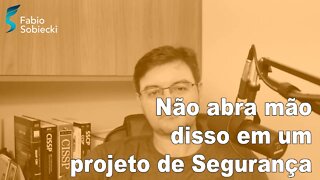 Jamais abra mão dessa gestão em seu projeto de segurança