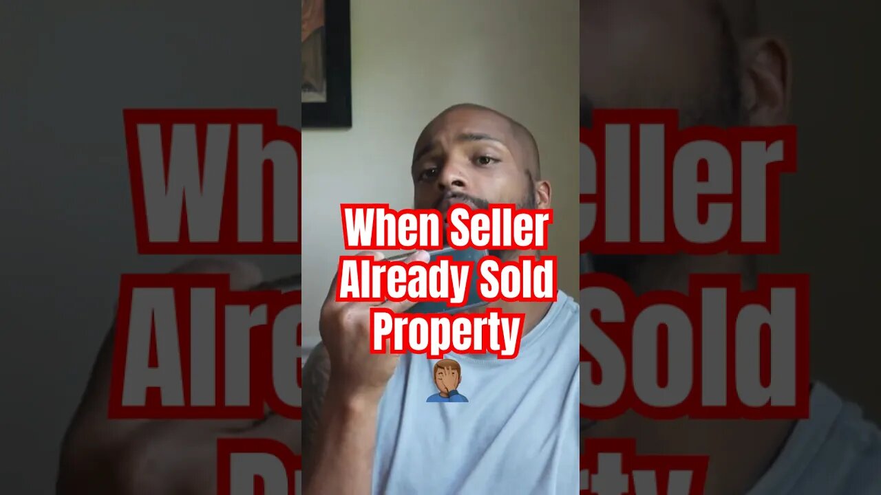 When Seller Already Sold Property🤦🏽‍♂️… #Get2Steppin w/S2