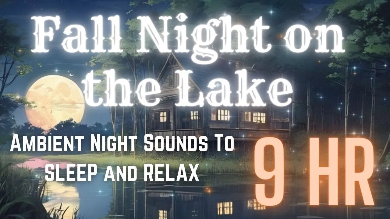 *COME AND RELAX* Fall Night On The Lake- Ambient Nature Sounds to sleep