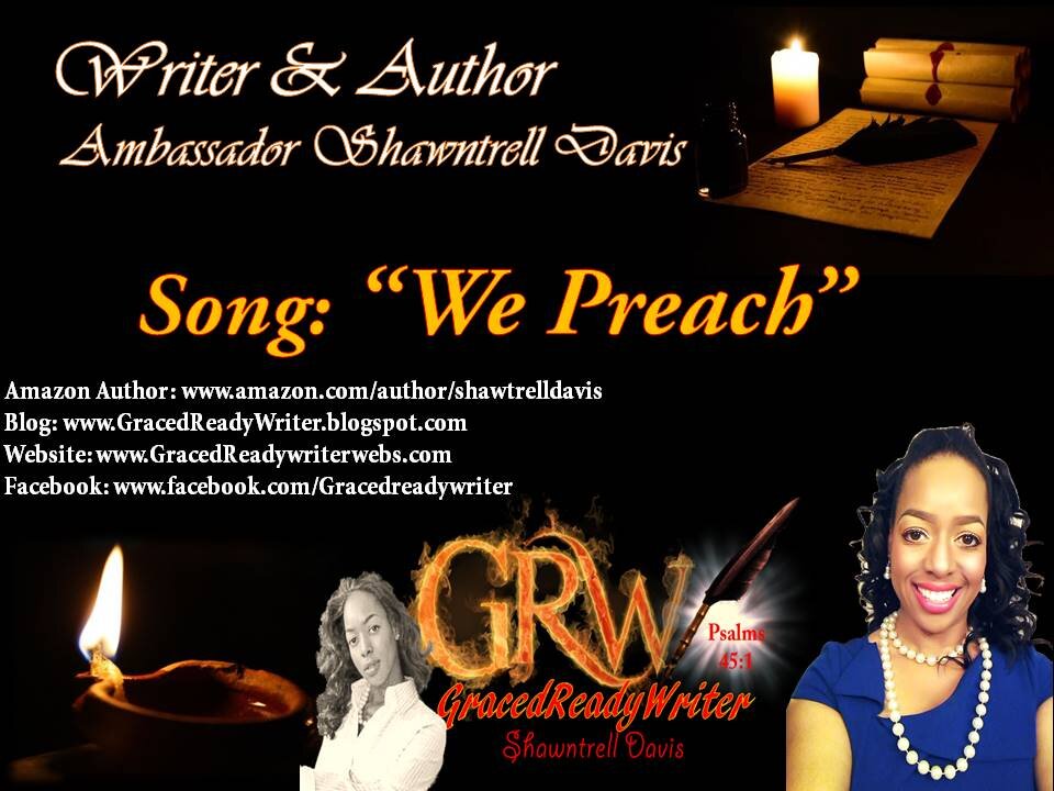 "WE PREACH" ..Song! Listen BELOVED; Be Inspired. We were Sent -SO.. GO! ©