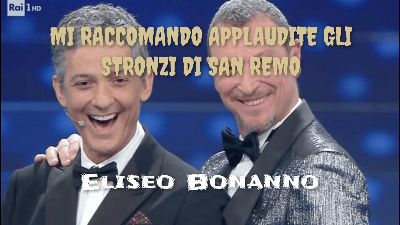 MI RACCOMANDO APPLAUDITE GLI STRONZI DI SAN REMO