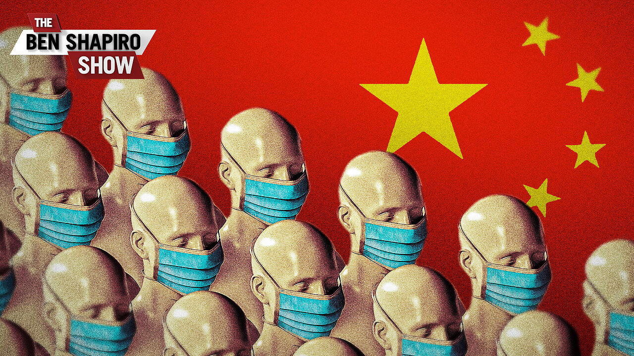 Why China's Covid Tyranny Should Scare Us All | Ep. 1619