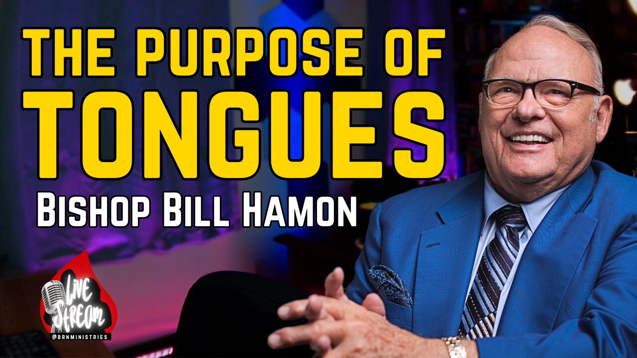 The Purpose of Tongues | Bishop Bill Hamon