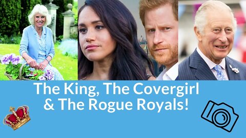 The King, The Cover girl & The Rogue Royals! #ukroyals #meghanandharry