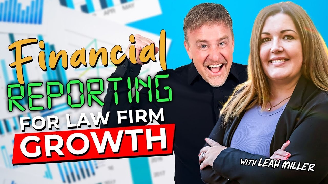 Financial Reporting for Law Firm Growth with Leah Miller