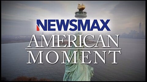 American moment’s ~ Newsmax