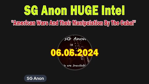 SG Anon HUGE Intel June 6: "Trump Optics, American Wars And Their Manipulation By The Cabal"