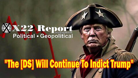 X22 Report - Ep.3131F- The [DS] Will Continue To Indict Trump,Trump Has Let Us Know The Way Forward