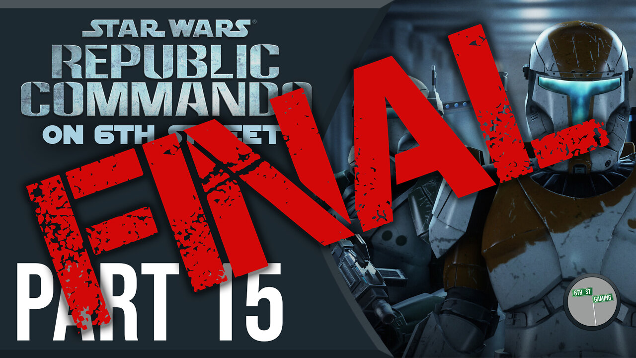 Republic Commando on 6th Street Part FINAL