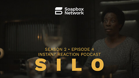 ‘Silo’ S2E4 ‘The Harmonium’ - Instant Reaction