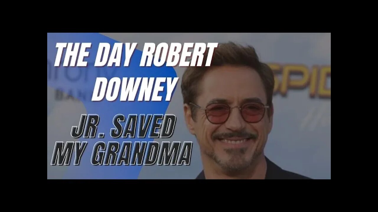 True Stories - The Day Robert Downey Jr. Saved My Grandma