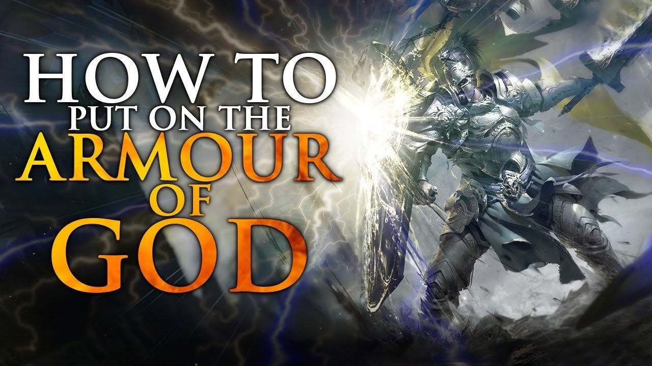 How To Put On The Armor of God