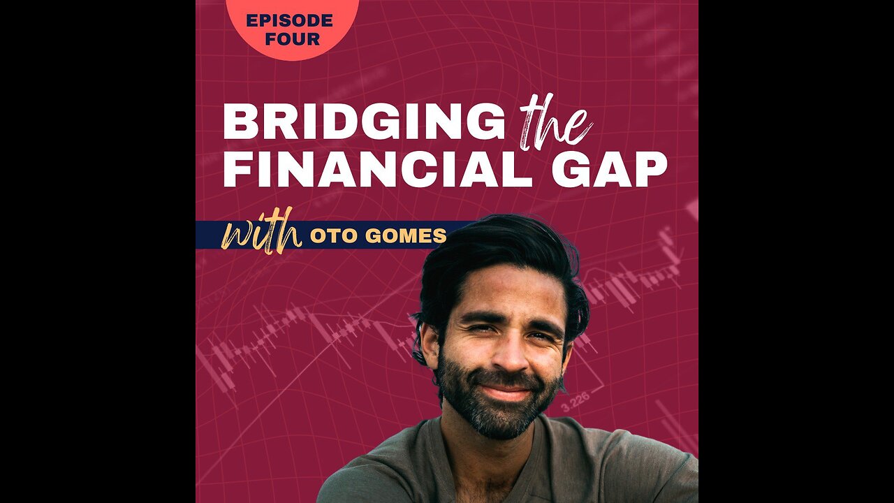 Bridging the Financial Gap - Ep 4