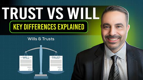 What is the difference between a Trust and a Will?