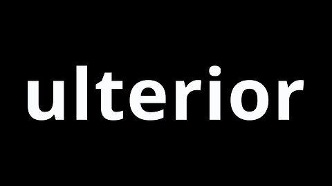 Video Word Of The Day - Ulterior