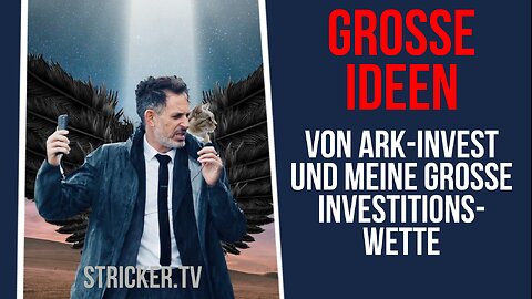 Grosse Ideen (von Ark Invest) und meine grosse Investitionswette